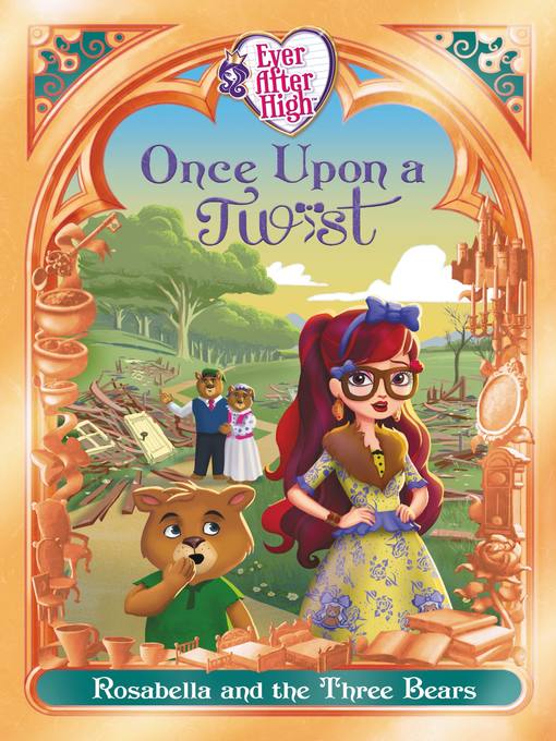 Title details for Ever After High: Once Upon a Twist: Rosabella and the Three Bears by Perdita Finn - Available